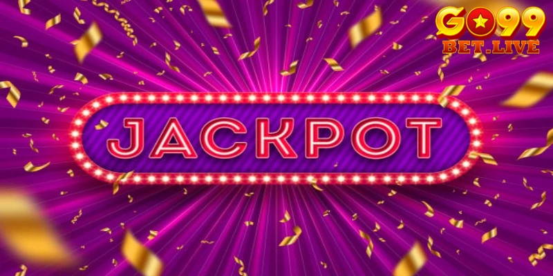 Tìm hiểu Jackpot là gì?