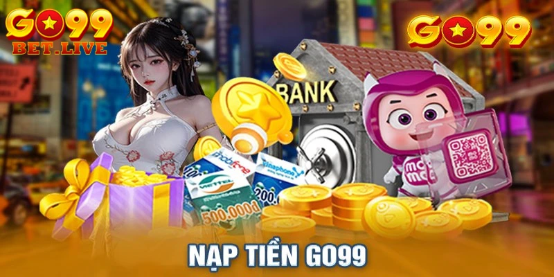 Phổ biến những cổng nạp nhanh tại GO99