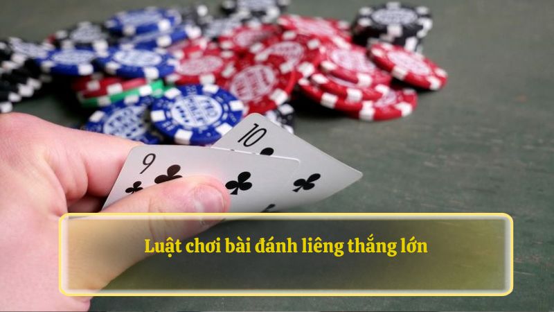 Tổng quan về cách đánh liêng thắng lớn